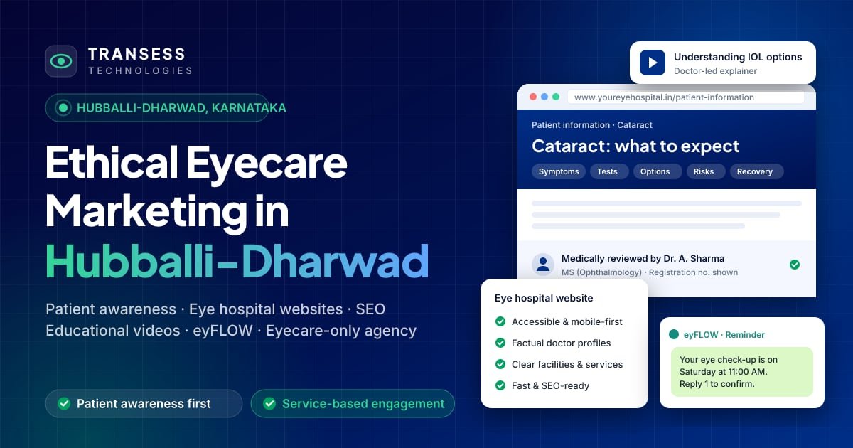 Eyecare digital marketing in Hubballi-Dharwad: eye-centric website, patient chat, Google ranking and eyFLOW CRM pipeline